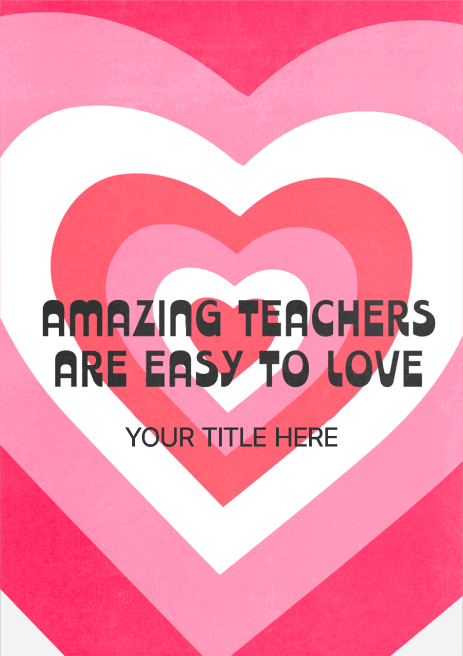 Animated Heart "Amazing Teachers Are Easy to Love" Card