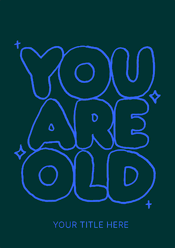 Humorous "You Are Old" Birthday Card