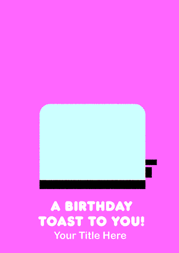 A Birthday Toast to You! Toaster Birthday Card
