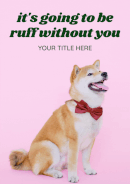 "It's Going To Be Ruff Without You" Dog Farewell Card