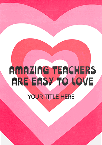 Animated Heart "Amazing Teachers Are Easy to Love" Card